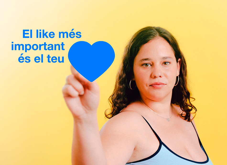Campanya - El like més important és el teu